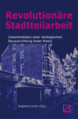 Cover: 9783897711846 | Revolutionäre Stadtteilarbeit | Vogliamo tutto | Taschenbuch | Deutsch