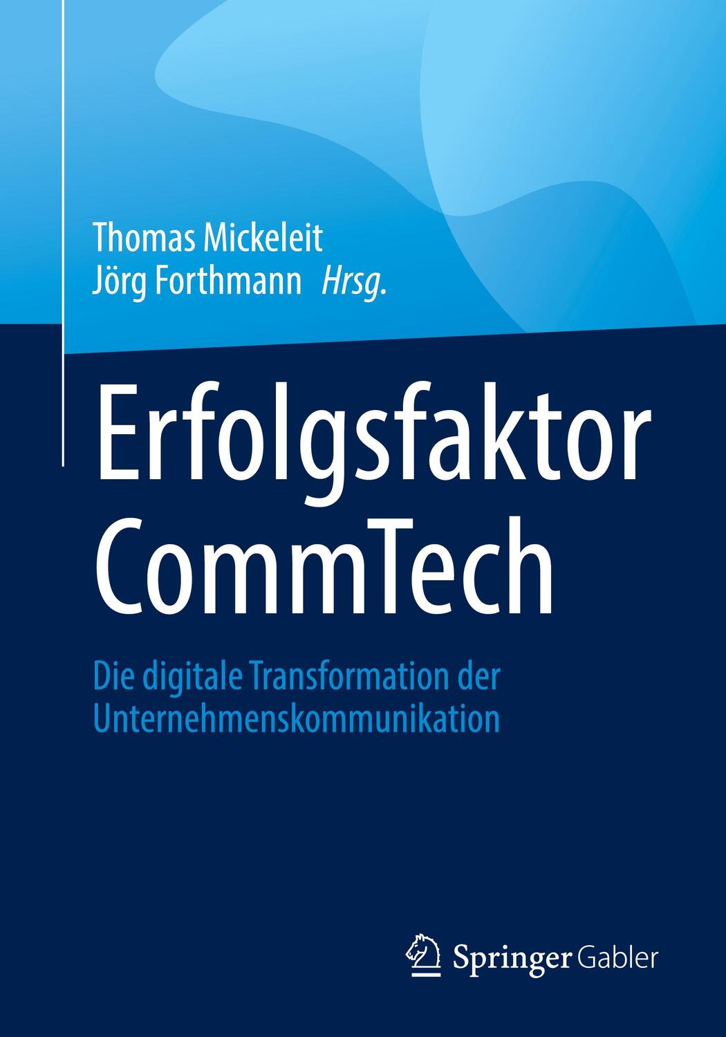Cover: 9783658401689 | Erfolgsfaktor CommTech | Jörg Forthmann (u. a.) | Taschenbuch | 2023