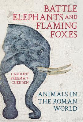 Cover: 9780750999618 | Battle Elephants and Flaming Foxes | Animals in the Roman World | Buch
