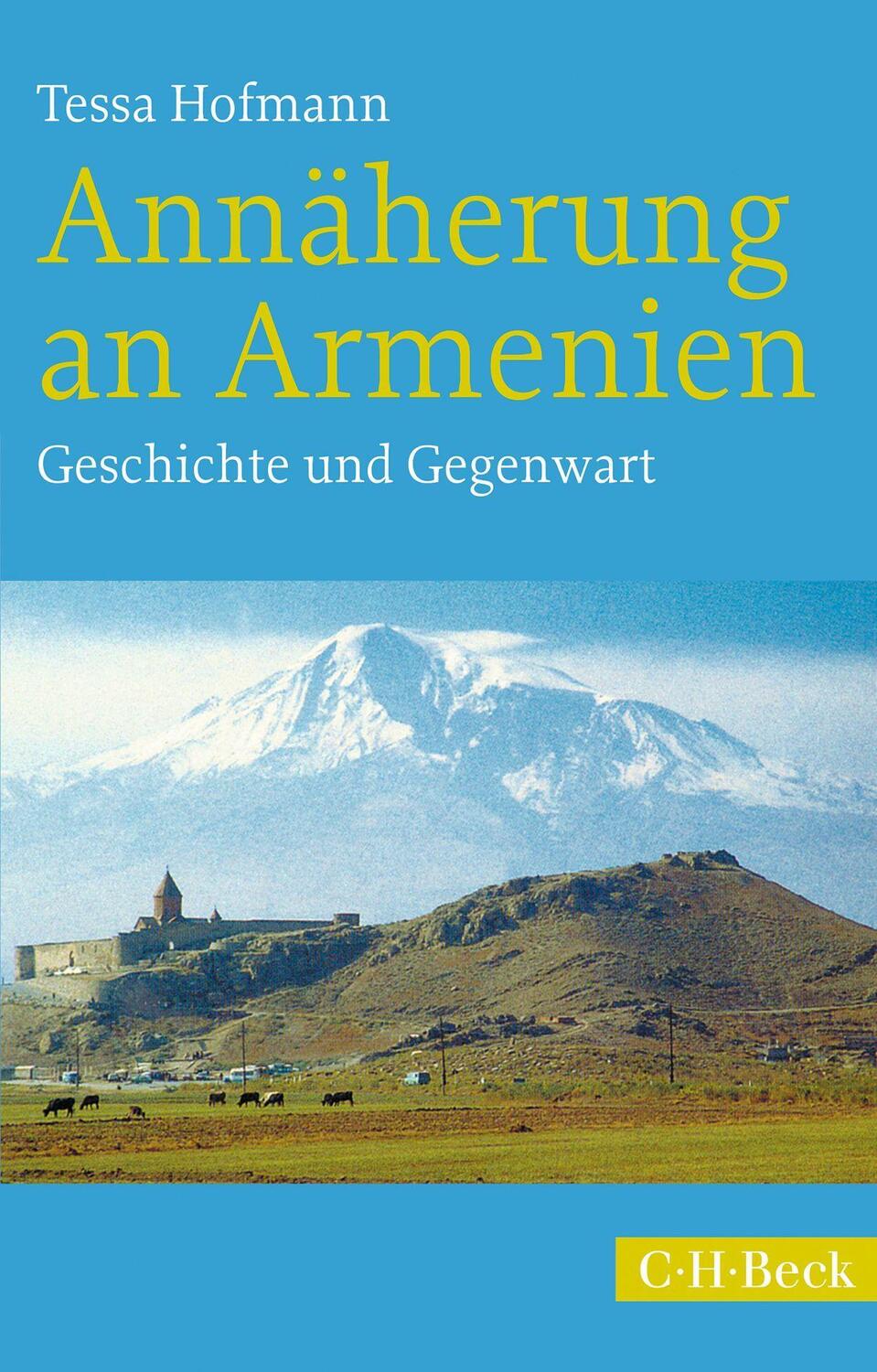 Cover: 9783406729966 | Annäherung an Armenien | Geschichte und Gegenwart | Tessa Hofmann