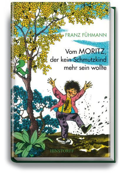 Cover: 9783356014860 | Vom Moritz, der kein Schmutzkind mehr sein wollte | Franz Fühmann