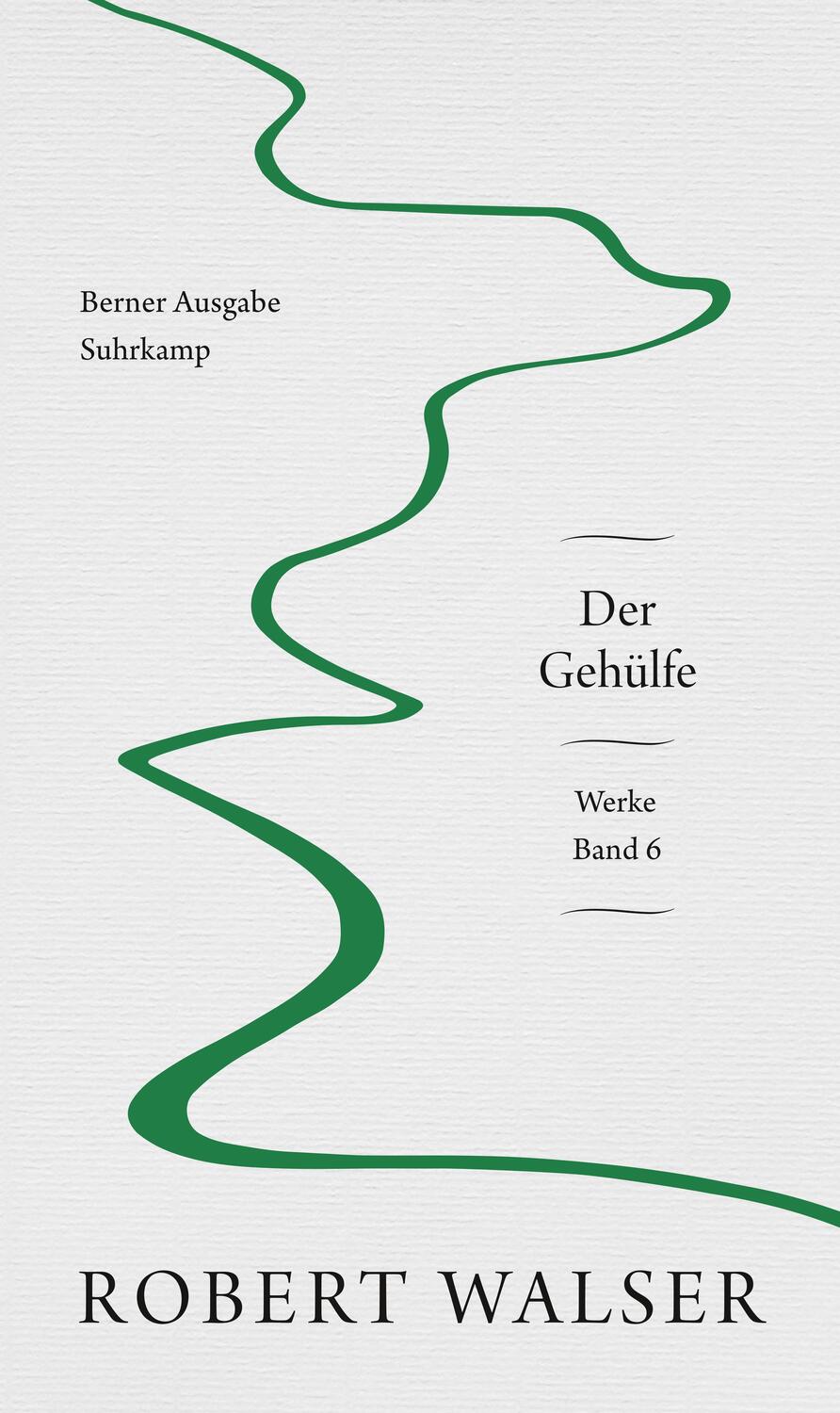 Cover: 9783518429013 | Werke. Berner Ausgabe | Band 6: Der Gehülfe | Robert Walser | Buch