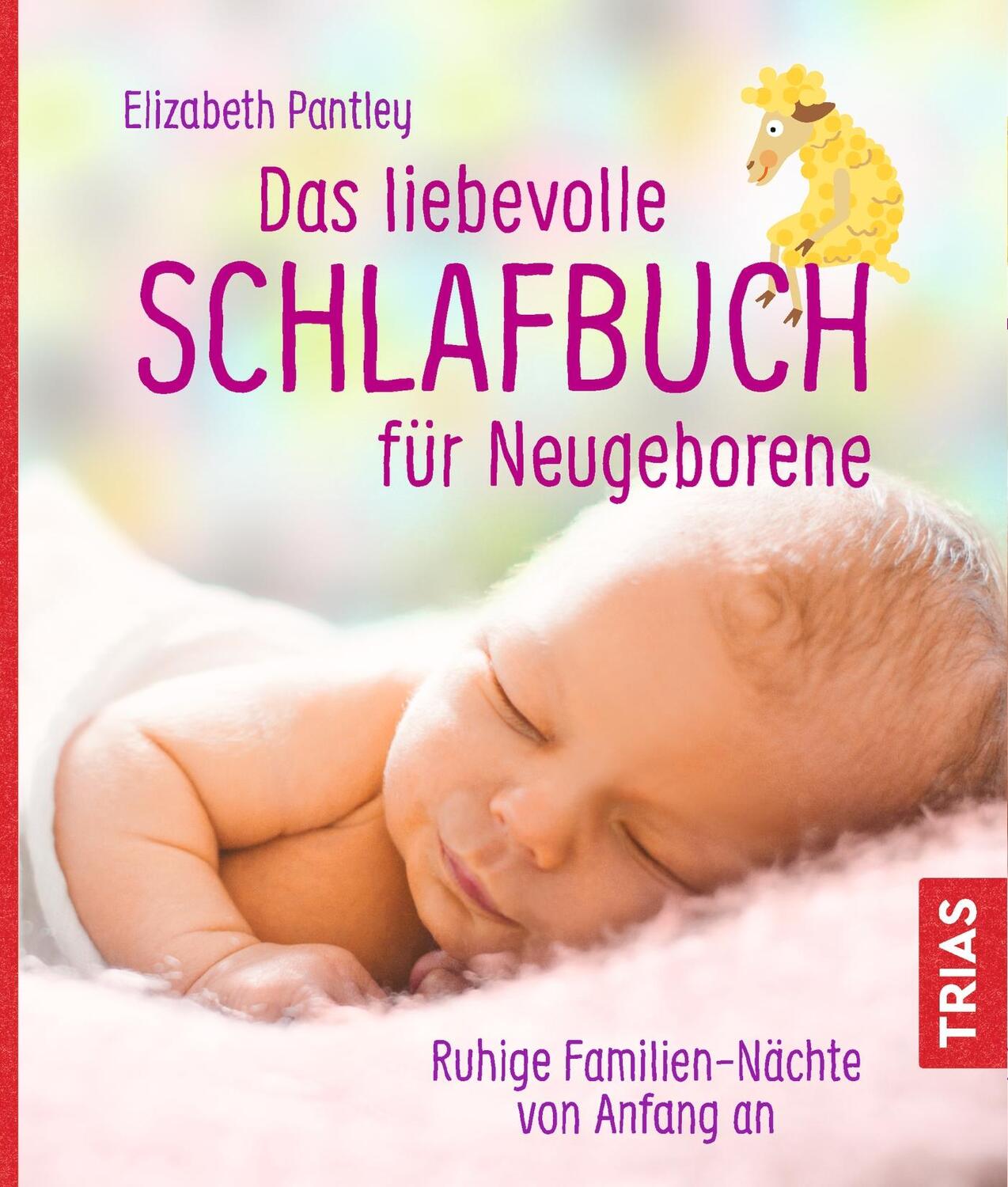 Cover: 9783432105154 | Das liebevolle Schlafbuch für Neugeborene | Elizabeth Pantley | Buch