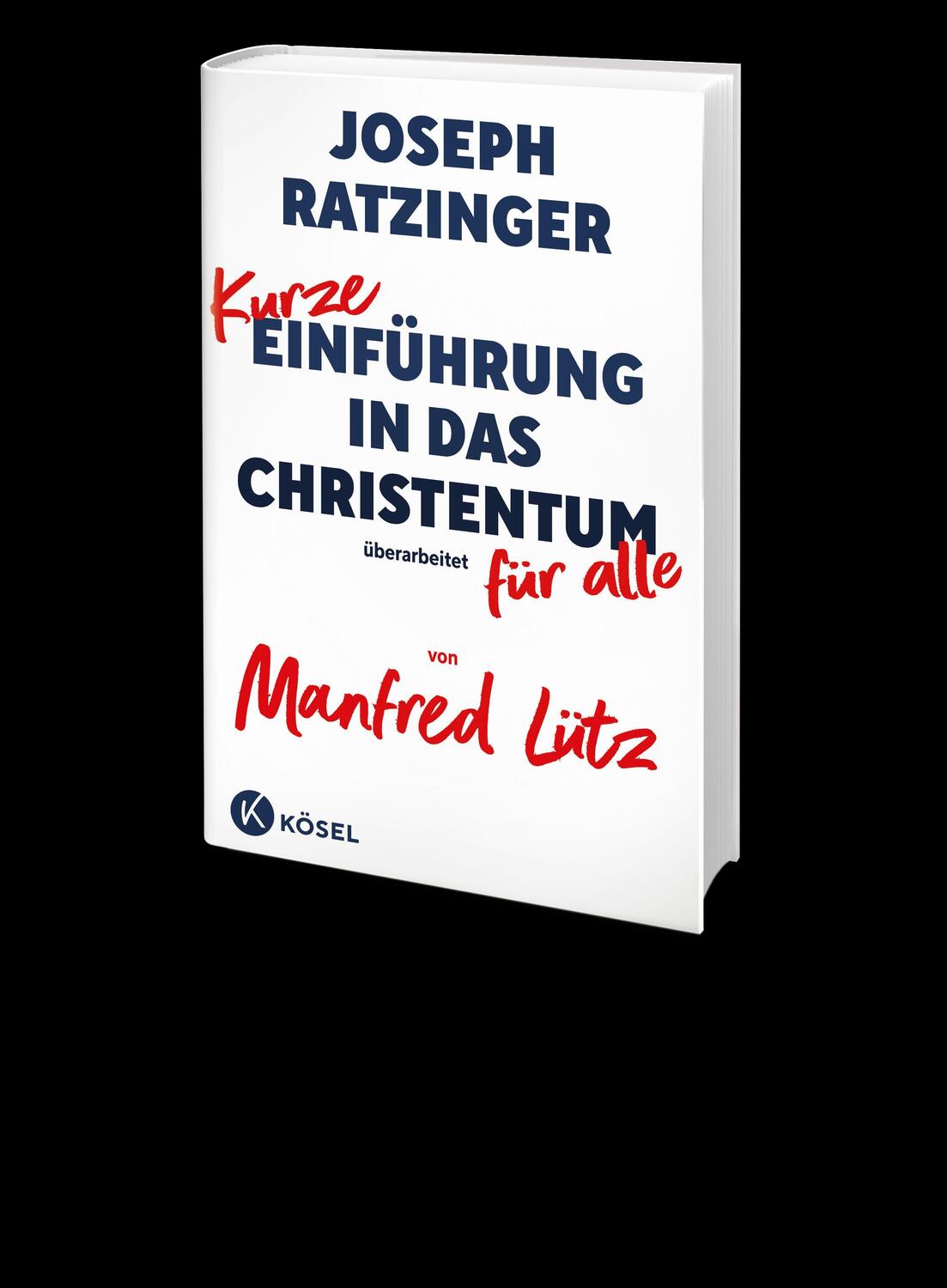 Bild: 9783466372904 | Kurze Einführung in das Christentum | Joseph Ratzinger (u. a.) | Buch