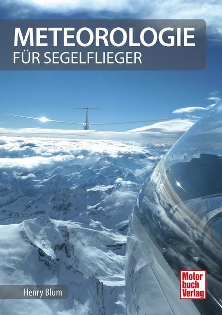 Cover: 9783613040229 | Meteorologie für Segelflieger | Henry Blum | Buch | Deutsch | 2017