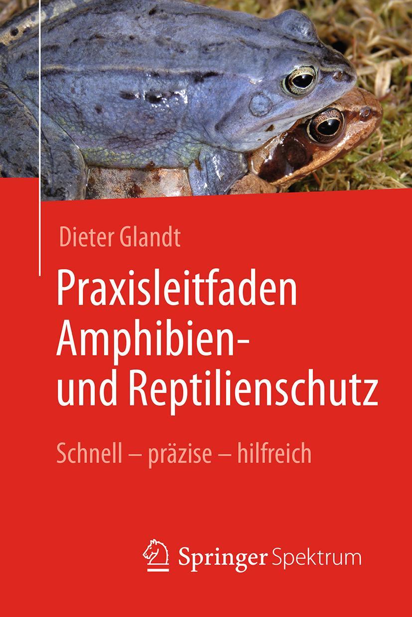 Cover: 9783662557266 | Praxisleitfaden Amphibien- und Reptilienschutz | Dieter Glandt | Buch