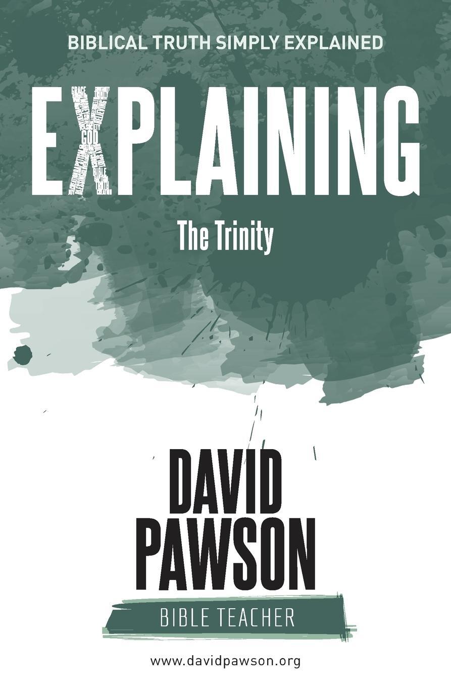 Cover: 9781911173076 | EXPLAINING The Trinity | David Pawson | Taschenbuch | Paperback | 2018