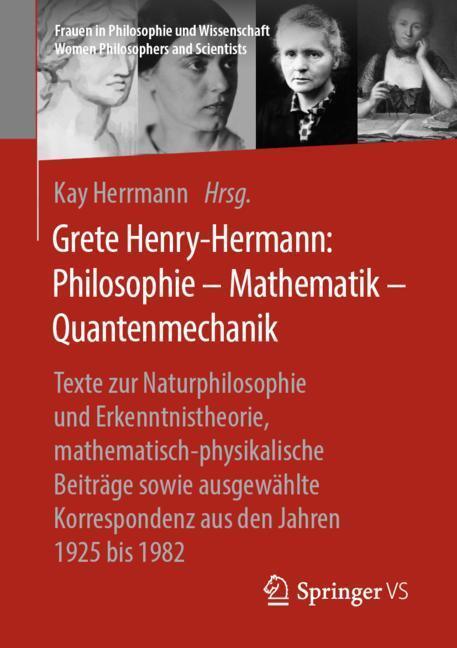 Cover: 9783658162405 | Grete Henry-Hermann: Philosophie - Mathematik - Quantenmechanik | Buch