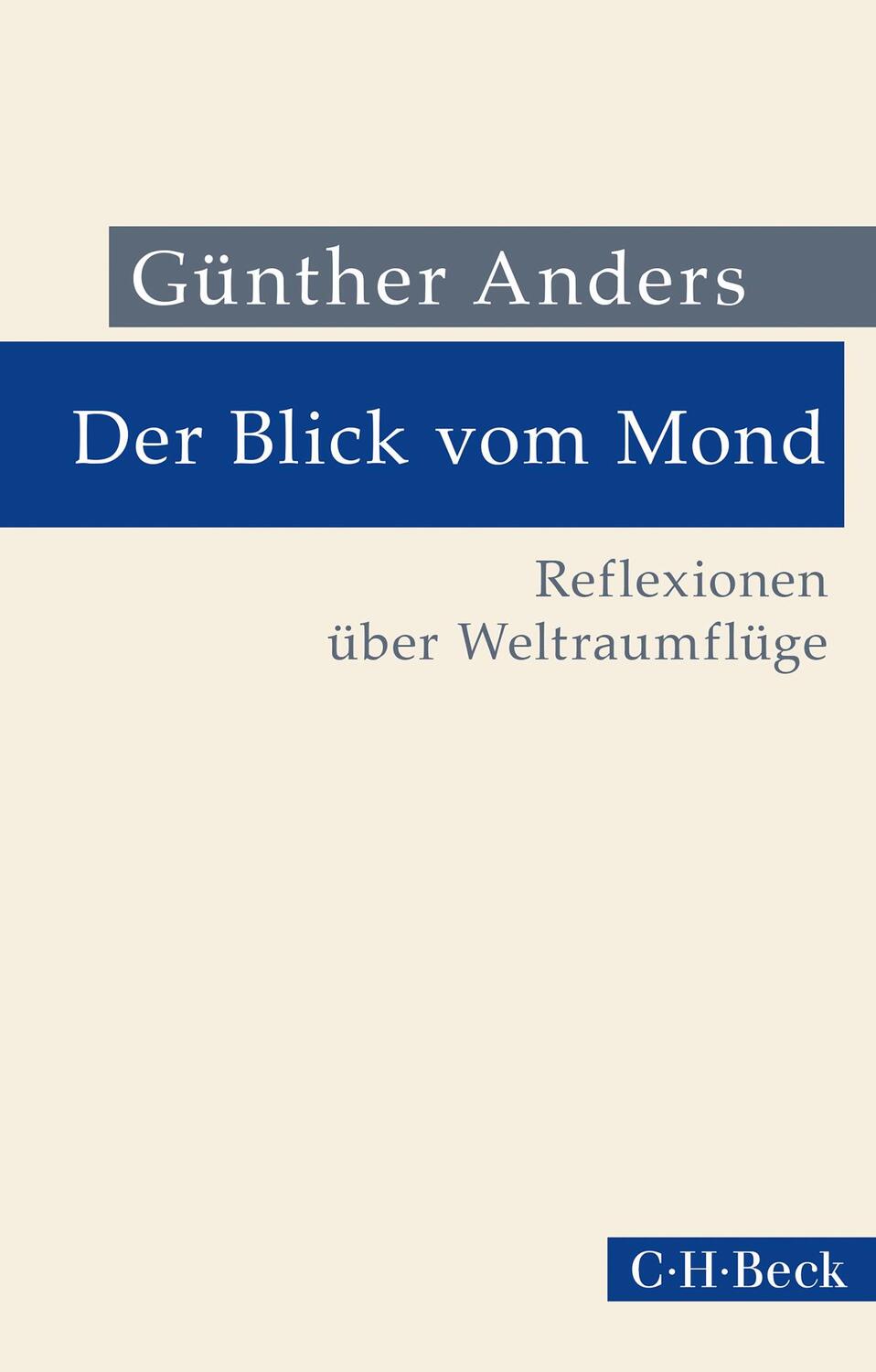 Cover: 9783406818844 | Der Blick vom Mond | Reflexionen über Weltraumflüge | Günther Anders