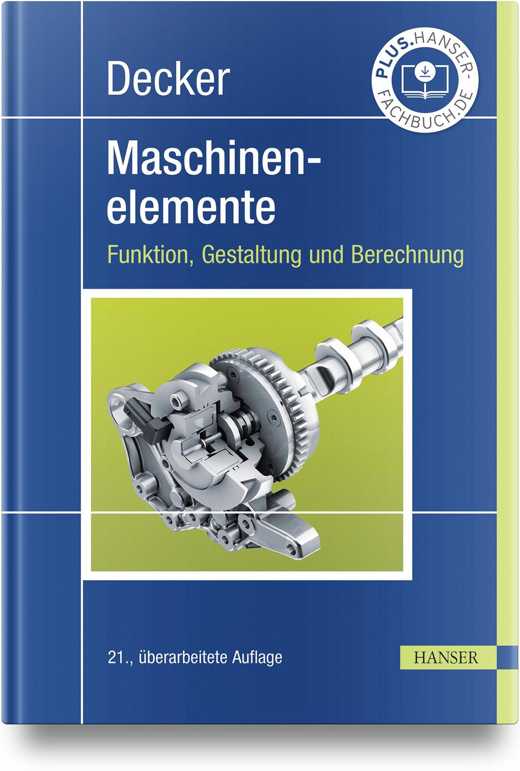 Cover: 9783446472303 | Decker Maschinenelemente. Funktion, Gestaltung und Berechnung | Buch