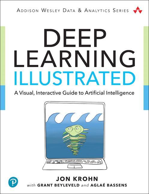 Cover: 9780135116692 | Deep Learning Illustrated | Jon Krohn (u. a.) | Taschenbuch | Englisch