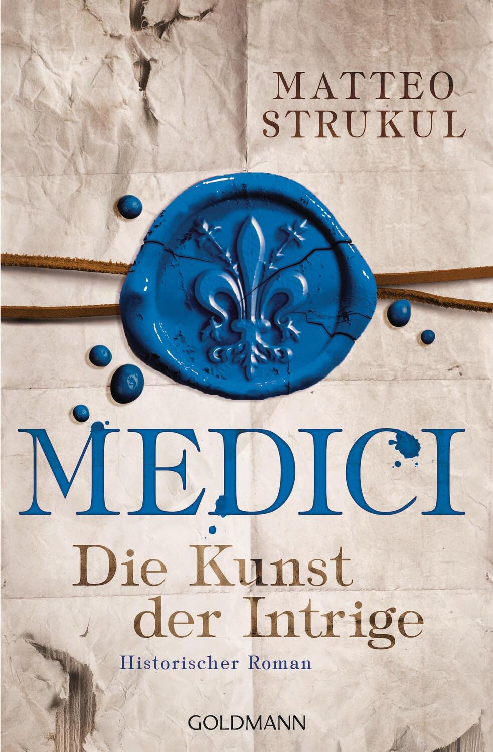 Cover: 9783442486632 | Medici 02 - Die Kunst der Intrige | Die Medici-Reihe 2 | Strukul