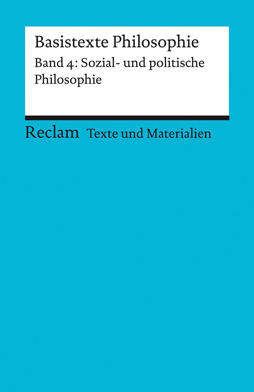 Cover: 9783150150856 | Basistexte Philosophie. Band 4: Sozial- und politische Philosophie