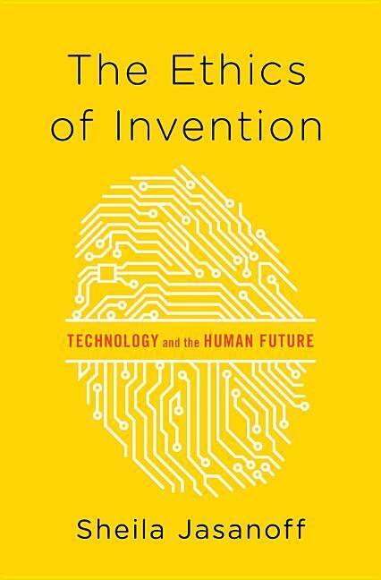 Cover: 9780393078992 | The Ethics of Invention | Technology and the Human Future | Jasanoff