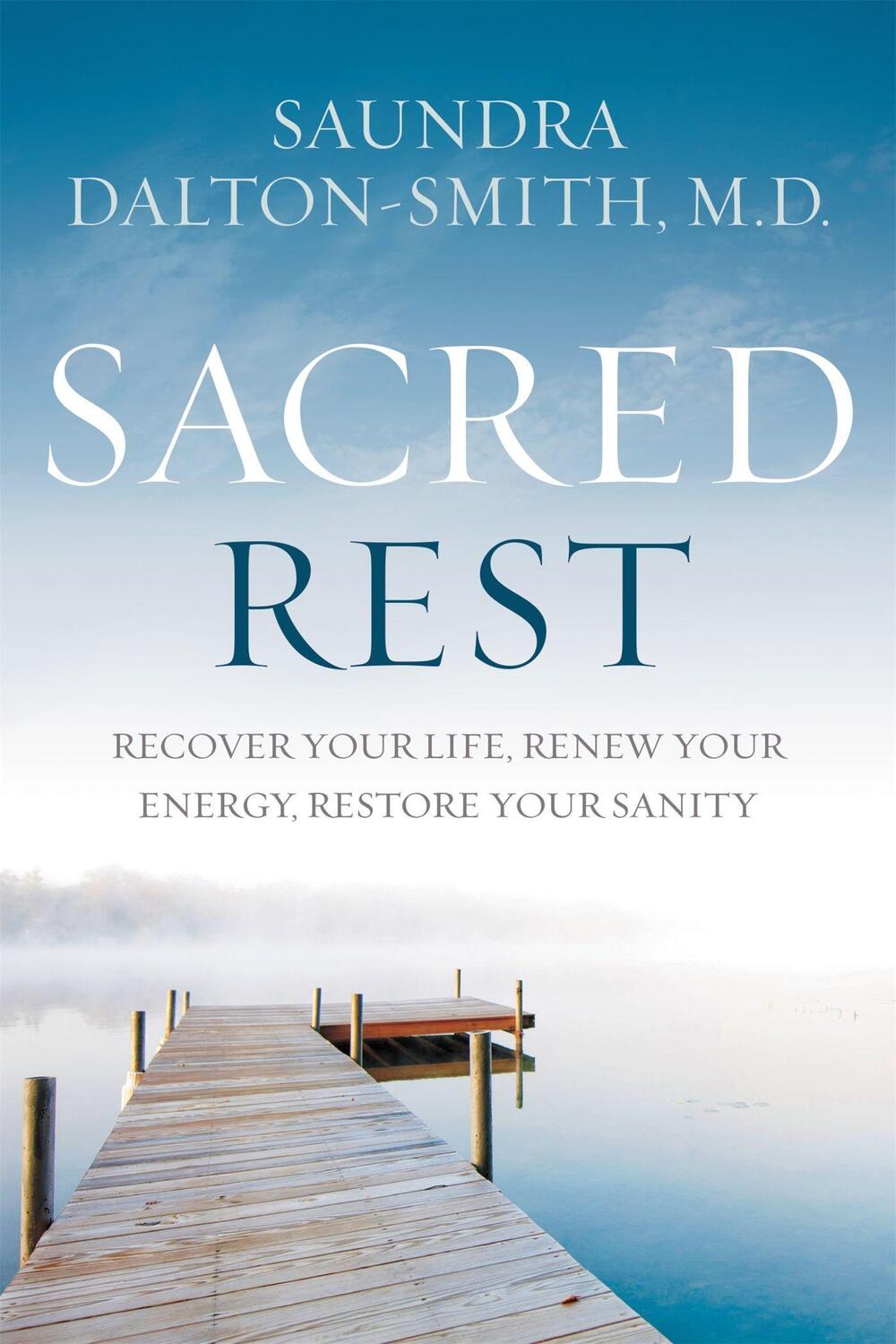 Cover: 9781478921677 | Sacred Rest | Saundra Dalton-Smith | Buch | Gebunden | Englisch | 2017