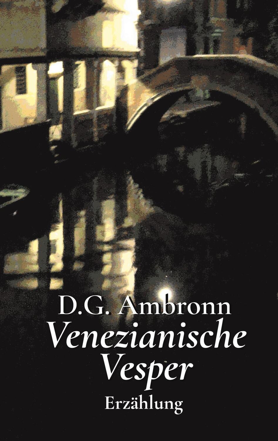 Cover: 9783758317620 | Venezianische Vesper | Erzählung | D. G. Ambronn | Taschenbuch | 70 S.