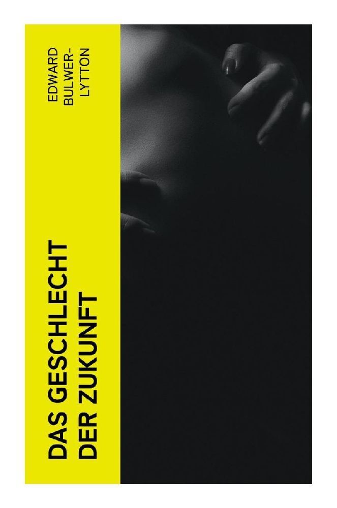 Cover: 9788027357697 | Das Geschlecht der Zukunft | Edward Bulwer-Lytton | Taschenbuch | 2022