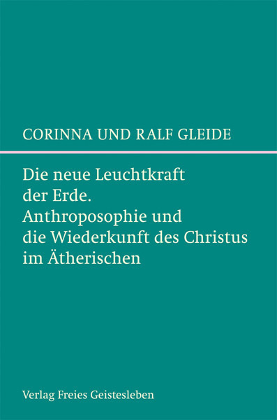 Cover: 9783772526718 | Die neue Leuchtkraft der Erde | Corinna Gleide (u. a.) | Buch | 2012