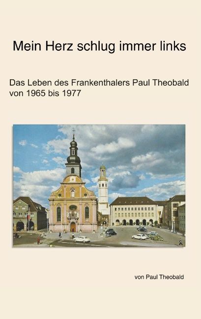 Cover: 9783961034246 | Mein Herz schlug immer links | Paul Theobald | Taschenbuch | 108 S.