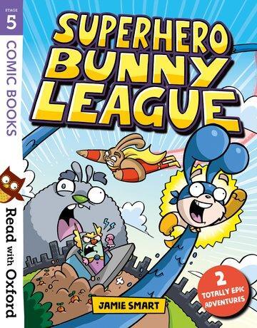 Cover: 9780192769756 | Read with Oxford: Stage 5: Comic Books: Superhero Bunny League | Smart
