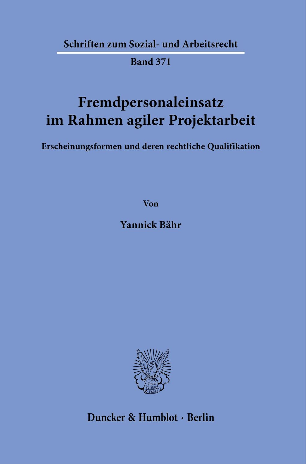 Cover: 9783428186006 | Fremdpersonaleinsatz im Rahmen agiler Projektarbeit. | Yannick Bähr