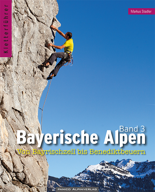 Cover: 9783956111389 | Kletterführer Bayerische Alpen - Von Bayrischzell bis Benediktbeuern