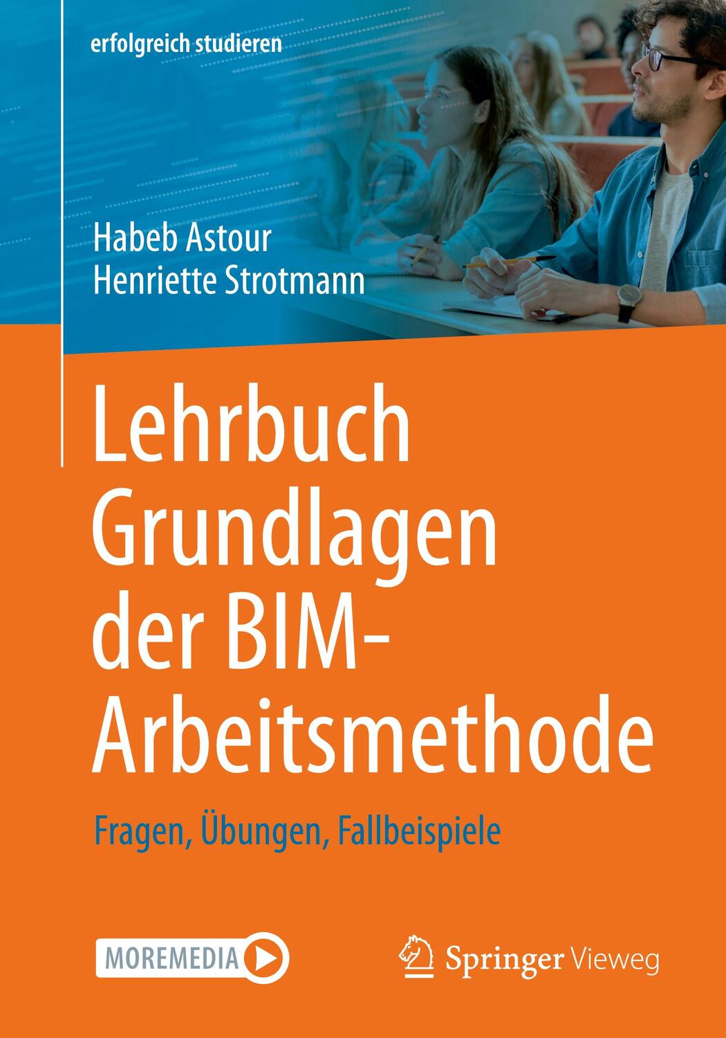 Cover: 9783658372385 | Lehrbuch Grundlagen der BIM-Arbeitsmethode | Habeb Astour (u. a.)