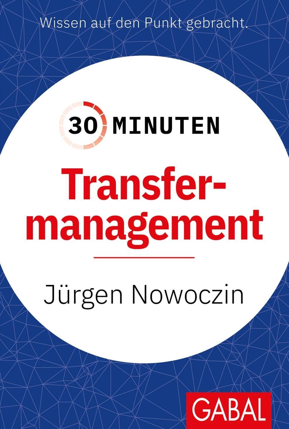 Cover: 9783967391329 | 30 Minuten Transfermanagement | Jürgen Nowoczin | Taschenbuch | 2023