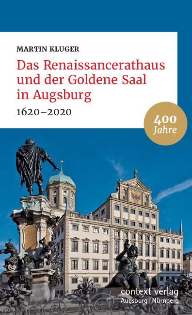 Cover: 9783946917212 | Das Renaissancerathaus und der Goldene Saal in Augsburg | 1620-2020