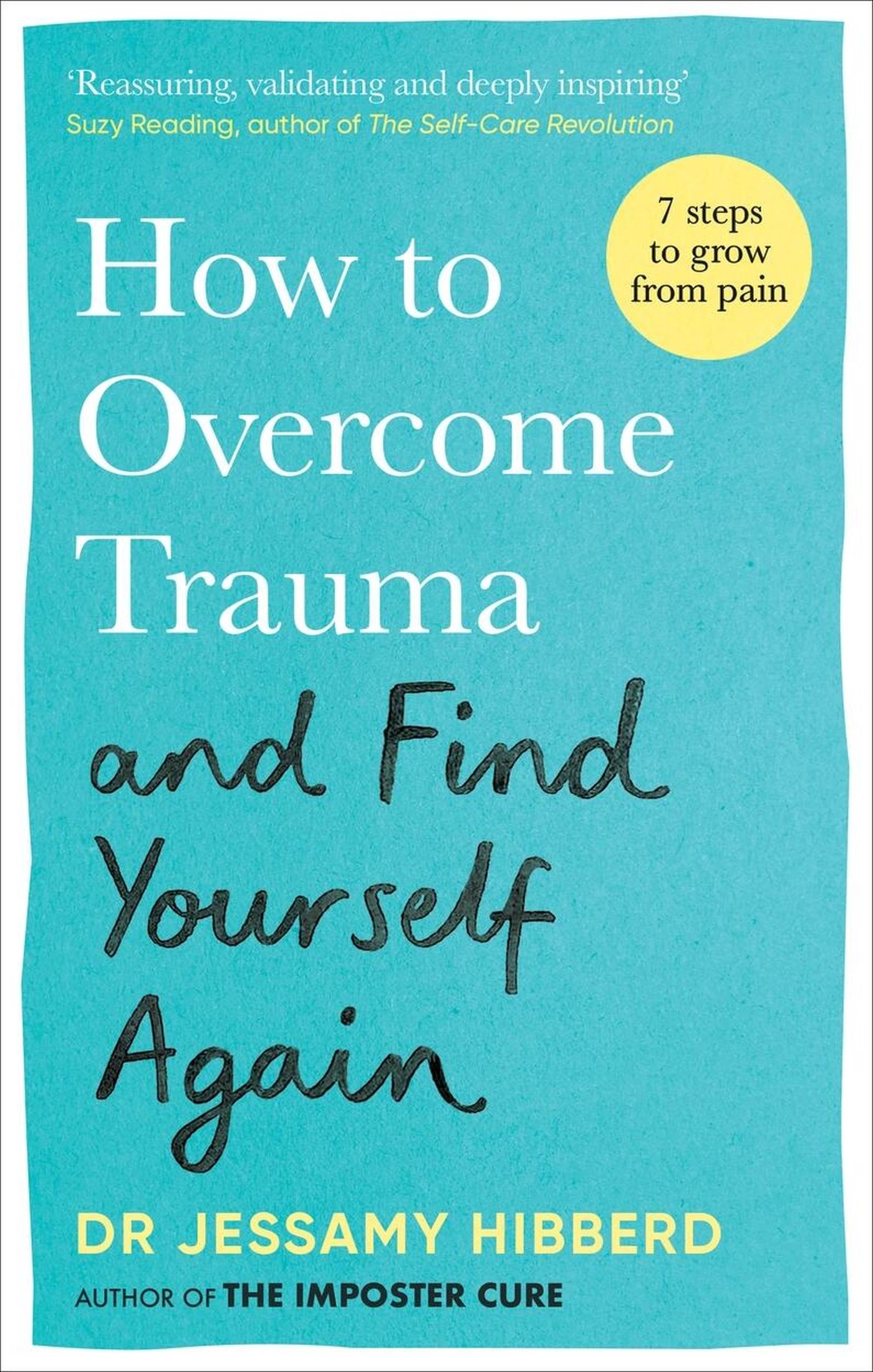 Cover: 9781783255535 | How to Overcome Trauma and Find Yourself Again | Jessamy Hibberd