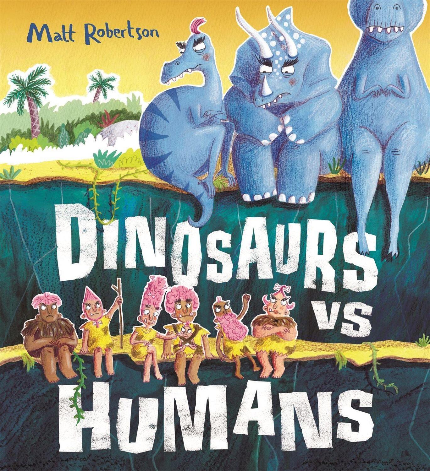 Cover: 9781408351581 | Dinosaurs vs Humans | Matt Robertson | Taschenbuch | Englisch | 2020