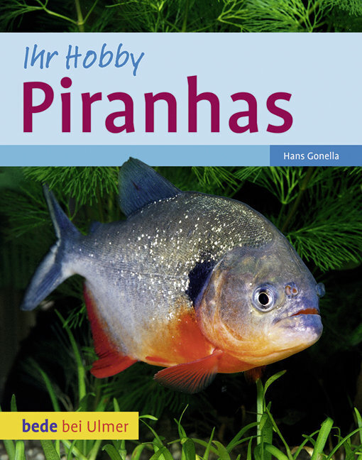 Cover: 9783800167548 | Piranhas | Hans Gonella | Buch | 2010 | Verlag Eugen Ulmer