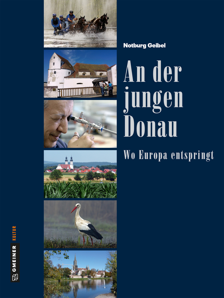 Cover: 9783839218068 | An der jungen Donau | Wo Europa entspringt | Notburg Geibel | Buch