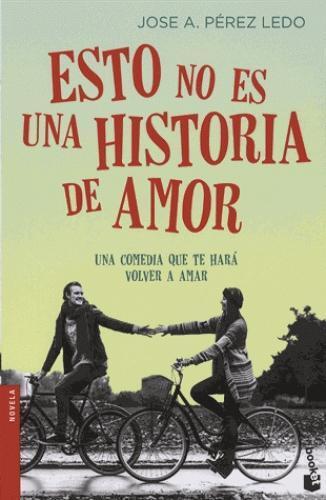 Cover: 9788408166689 | Esto no es una historia de amor | José A. Pérez Ledo | Taschenbuch