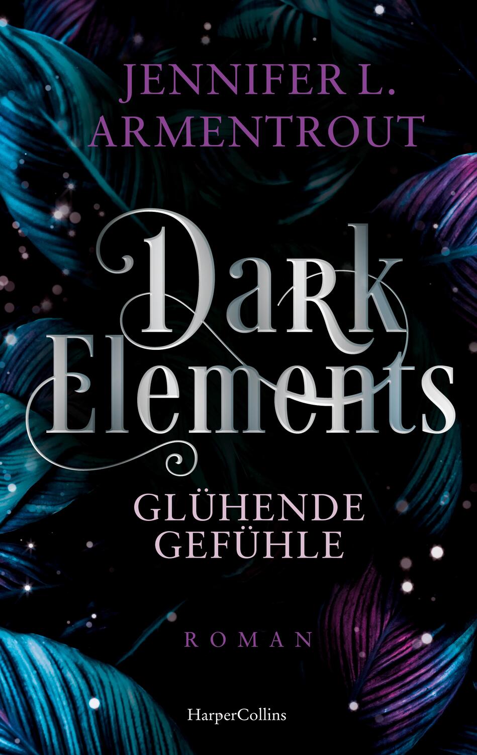 Cover: 9783365004739 | Dark Elements 4 - Glühende Gefühle | Jennifer L. Armentrout | Buch