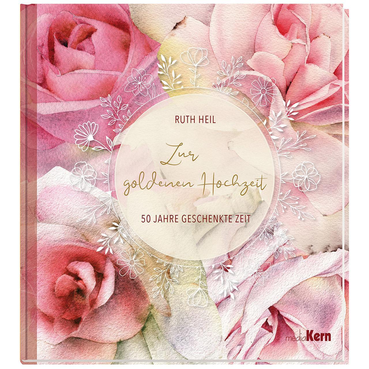 Cover: 9783842935778 | Zur goldenen Hochzeit | 50 Jahre geschenkte Zeit | Ruth Heil | Buch