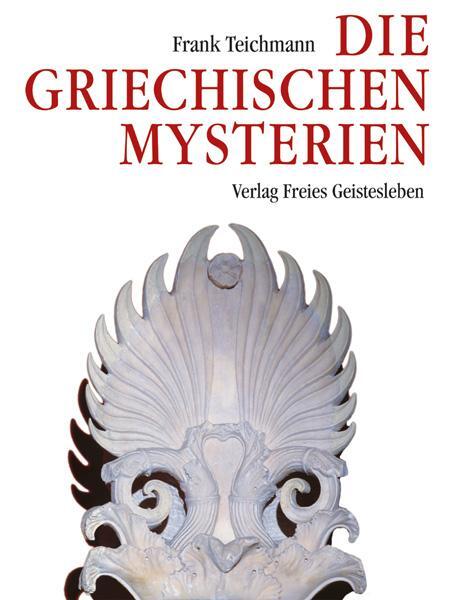 Cover: 9783772509117 | Die griechischen Mysterien | Frank Teichmann | Buch | Deutsch | 2007