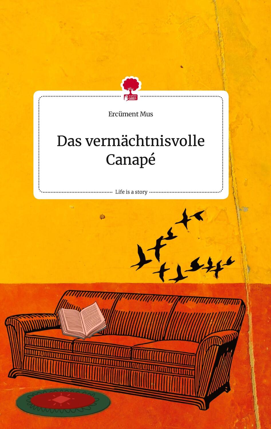 Cover: 9783710805998 | Das vermächtnisvolle Canapé. Life is a Story - story.one | Mus | Buch