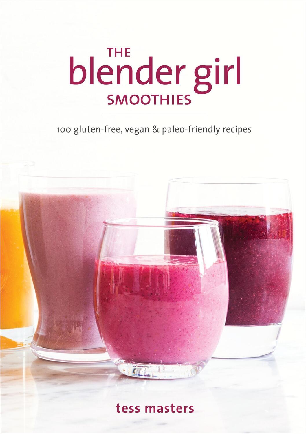 Cover: 9781607748939 | The Blender Girl Smoothies: 100 Gluten-Free, Vegan, and...