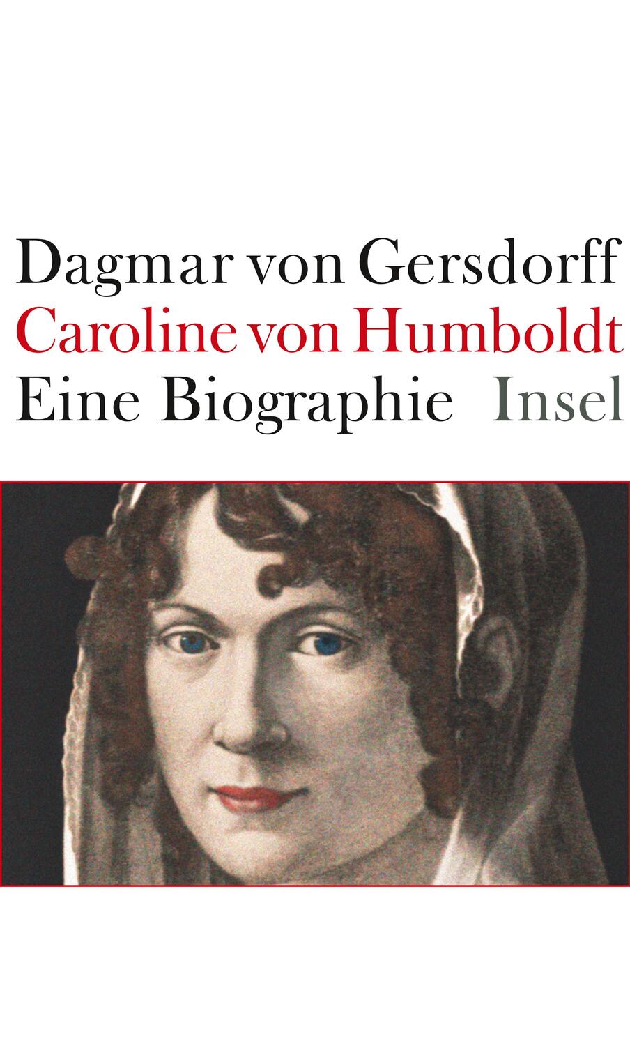 Cover: 9783458175025 | Caroline von Humboldt | Eine Biographie | Dagmar von Gersdorff | Buch
