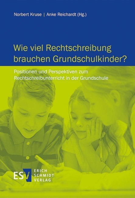 Cover: 9783503165377 | Wie viel Rechtschreibung brauchen Grundschüler? | Kruse (u. a.) | Buch