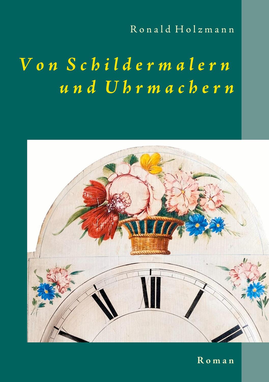 Cover: 9783753405575 | Von Schildermalern und Uhrmachern | Roman | Ronald Holzmann | Buch