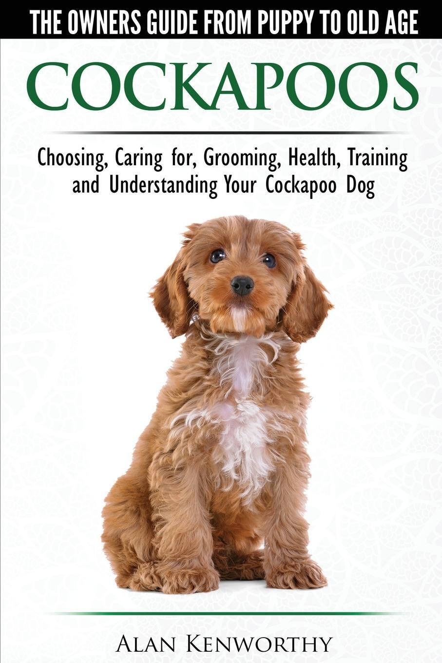 Cover: 9780992784386 | Cockapoos - The Owners Guide from Puppy to Old Age - Choosing,...