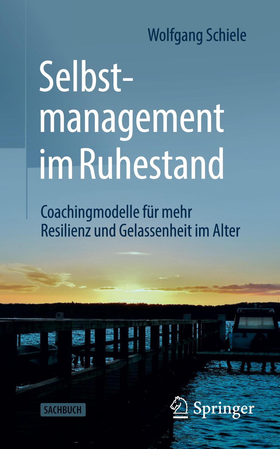 Cover: 9783658361488 | Selbstmanagement im Ruhestand | Wolfgang Schiele | Taschenbuch | XIX
