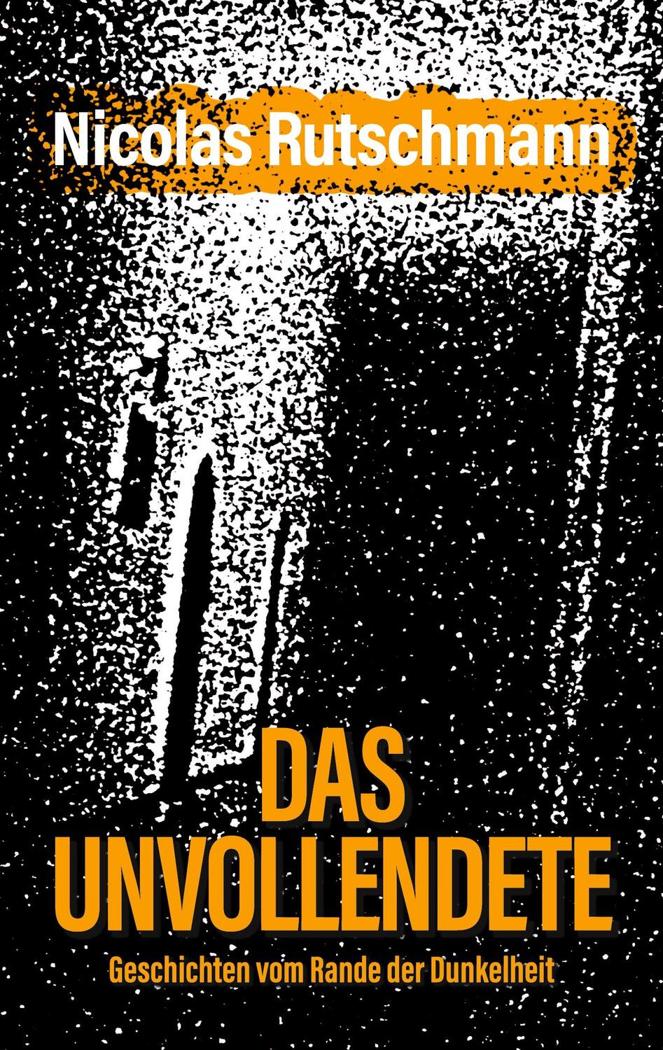 Cover: 9783758313288 | Das Unvollendete | Geschichten vom Rande der Dunkelheit | Rutschmann