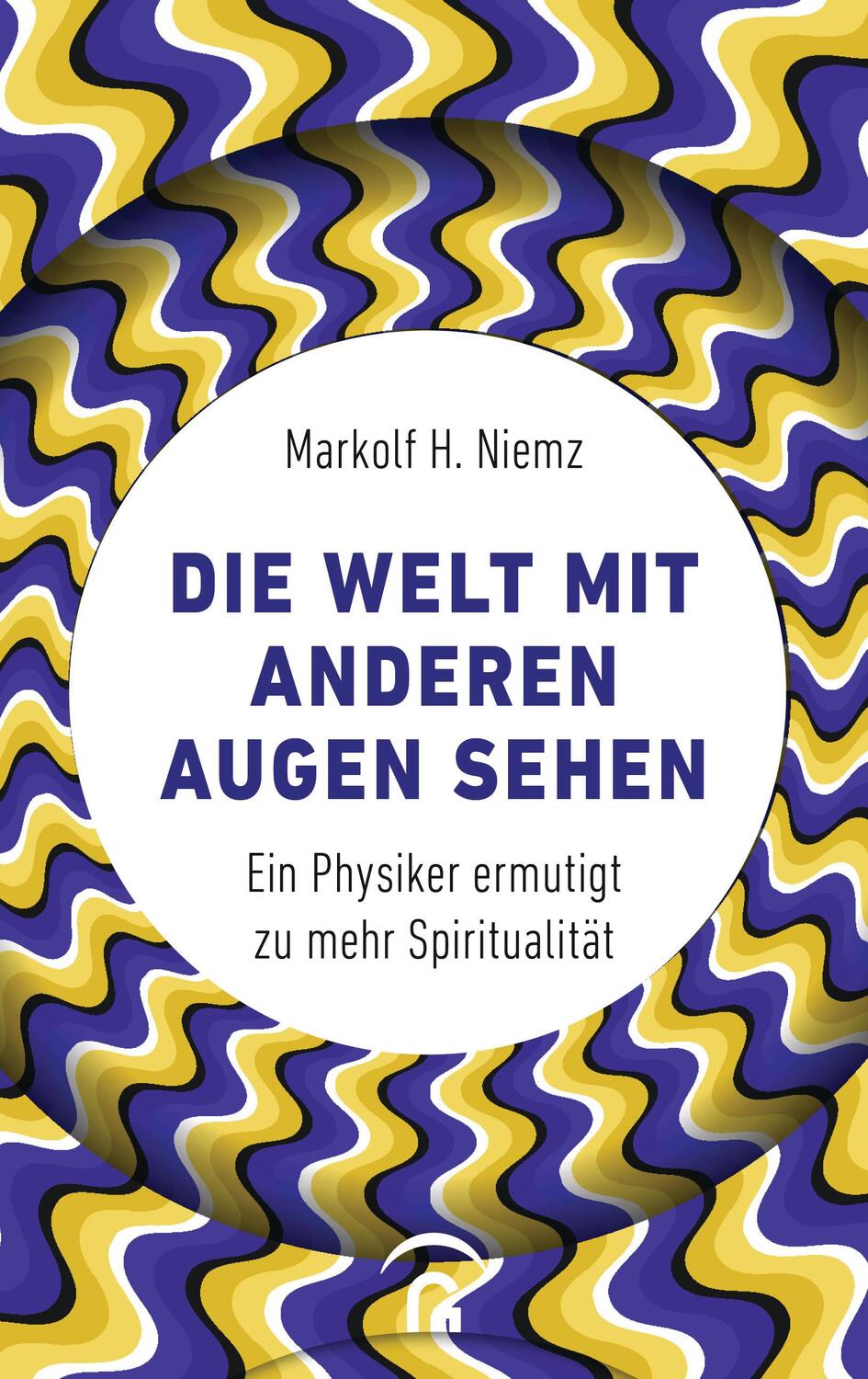 Cover: 9783579062129 | Die Welt mit anderen Augen sehen | Markolf H. Niemz | Buch | 192 S.