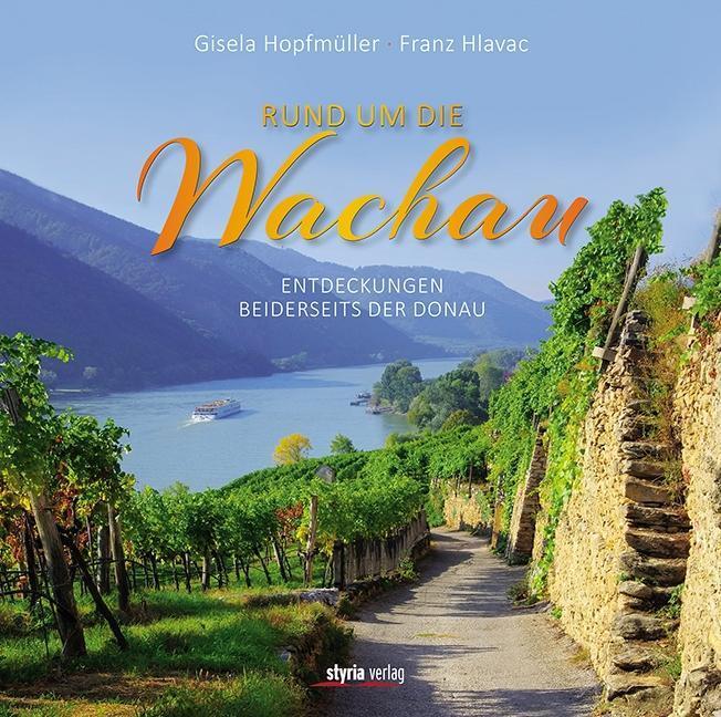 Cover: 9783222135606 | Rund um die Wachau | Entdeckungen beiderseits der Donau | Buch | 2017