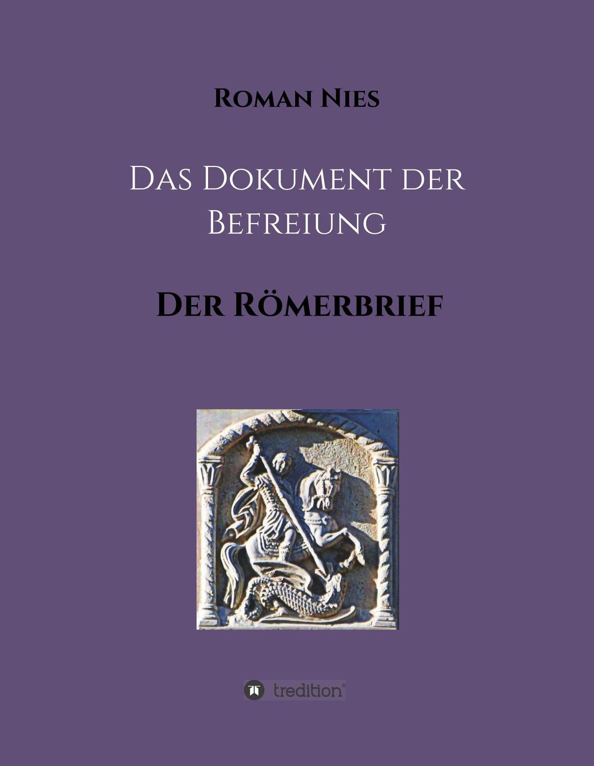 Cover: 9783748239475 | Das Dokument der Befreiung | Der Römerbrief | Roman Nies | Buch | 2019