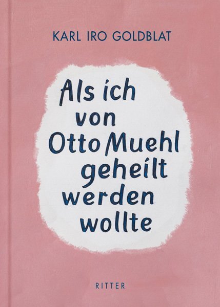 Cover: 9783854155843 | Als ich von Otto Muehl geheilt werden wollte | Karl Iro Goldblat