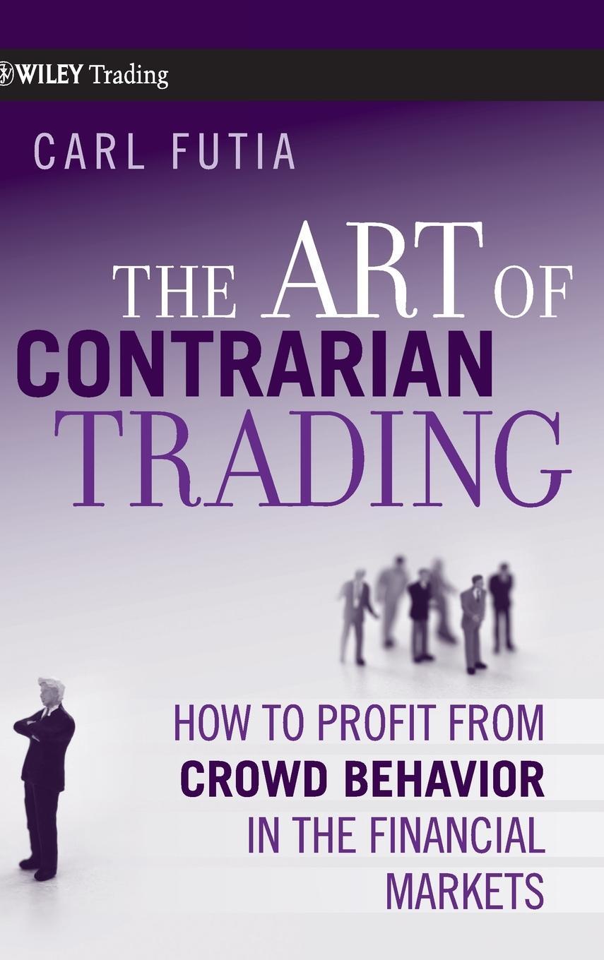 Cover: 9780470325070 | The Art of Contrarian Trading | Carl Futia | Buch | 240 S. | Englisch